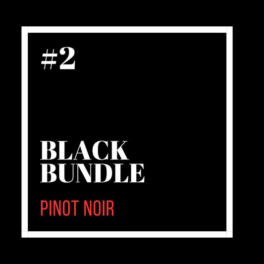 Black Bundle #2 - Pinot Noir